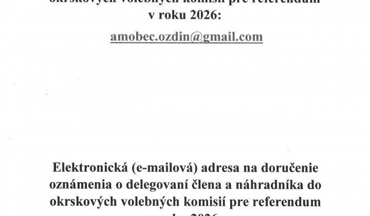 1. fotografia fotogalérie Elektronická (e-mailová) adresa na doručenie oznámenia o delegovaní člena a náhradníka do okrskových volebných komisií pre referendum v roku 2026: